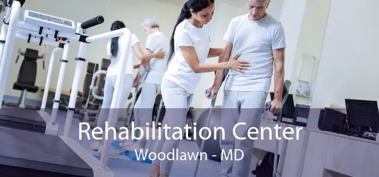 Rehabilitation Center Woodlawn - MD